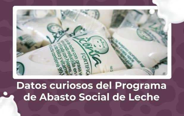 Datos curiosos del Programa de Abasto Social de Leche